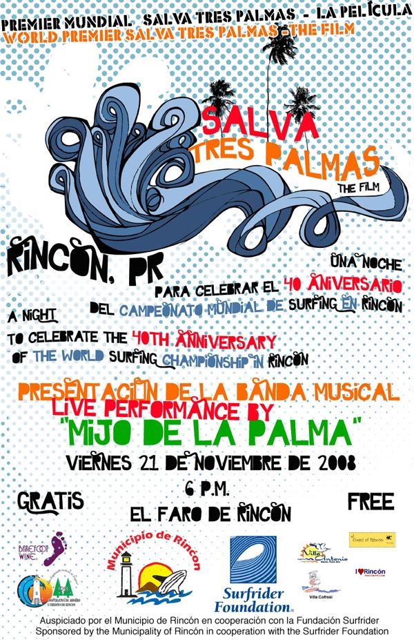 Save Tres Palmas The Movie - Premiering friday night at the lighthouse in Rincon, PR.